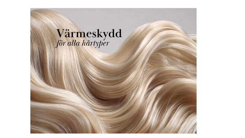 Värmeskydd för alla hårtyper – ett måste i din stylingrutin✨