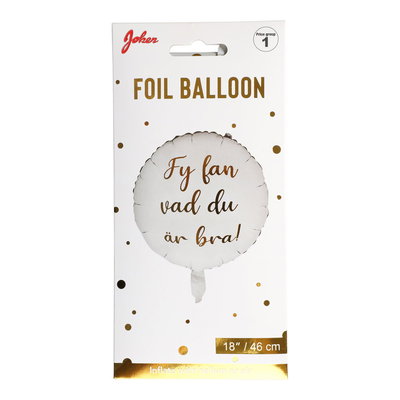 Heliumfylld Ballong Rund, "Fy fan vad du är bra"