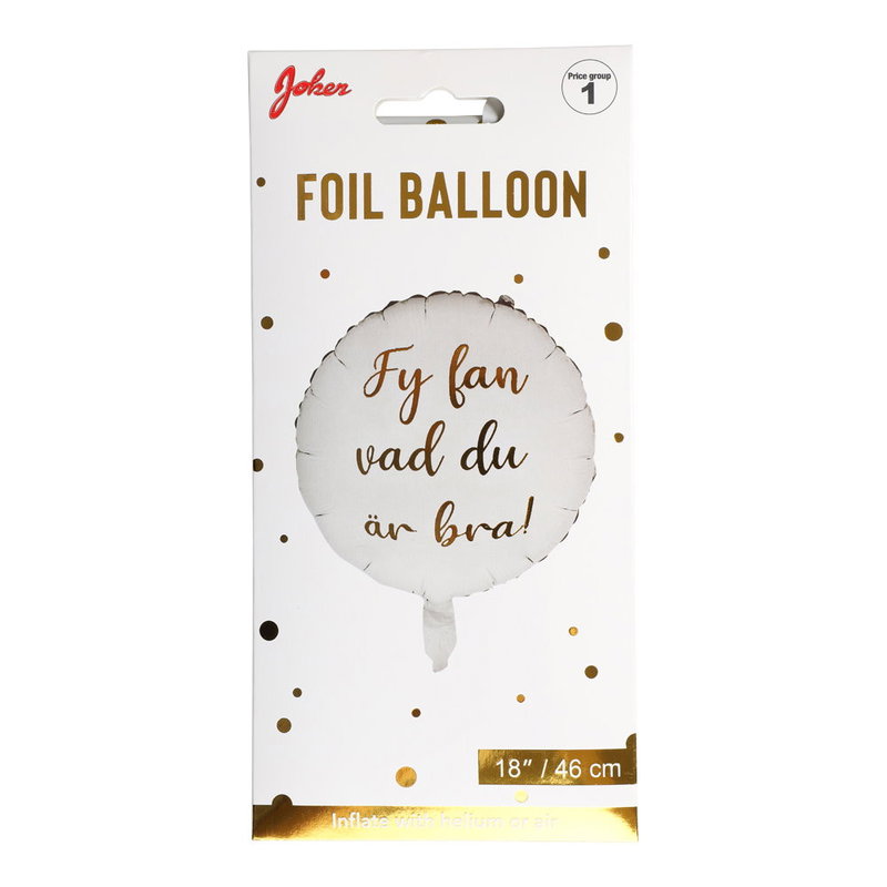 Heliumfylld Ballong Rund, "Fy fan vad du är bra"