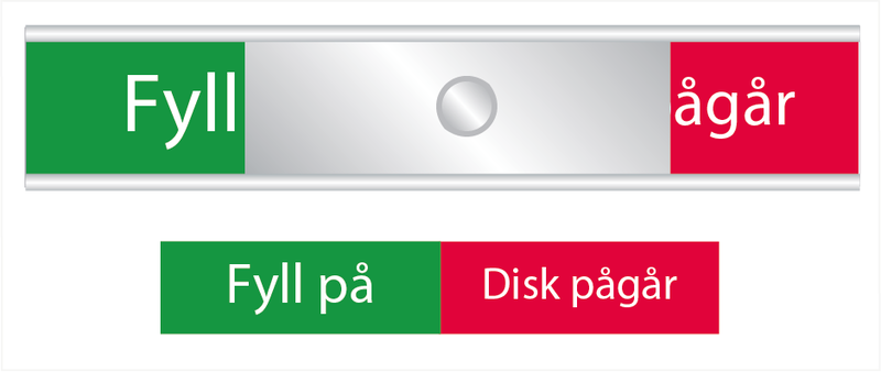 Skylt. Fyll på/Disk pågår i grönt/rött