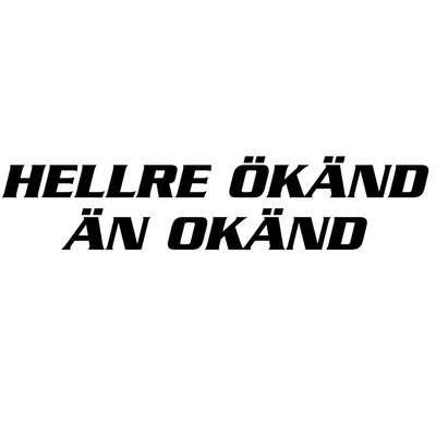 Dekal - HELLRE ÖKÄND ÄN OKÄND