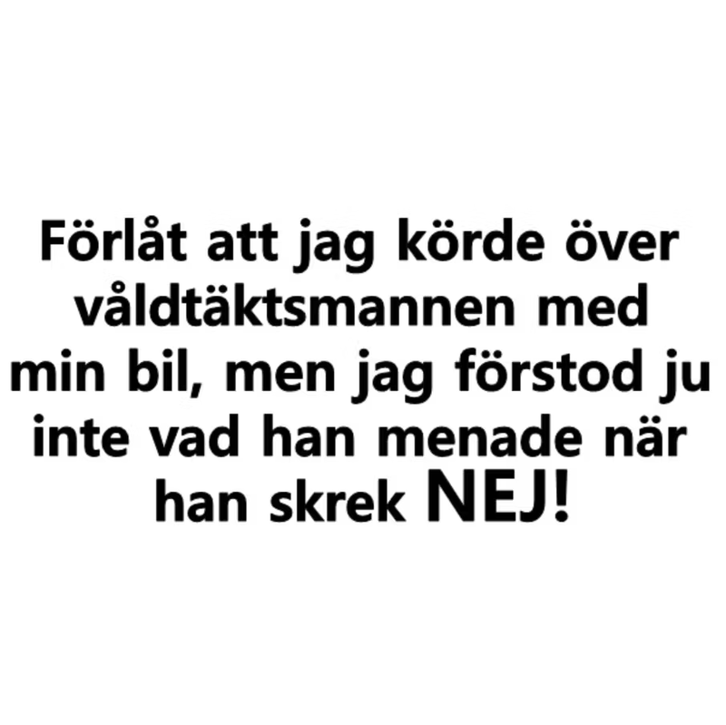 Dekal - Förlåt att jag körde över våldtäktmannen