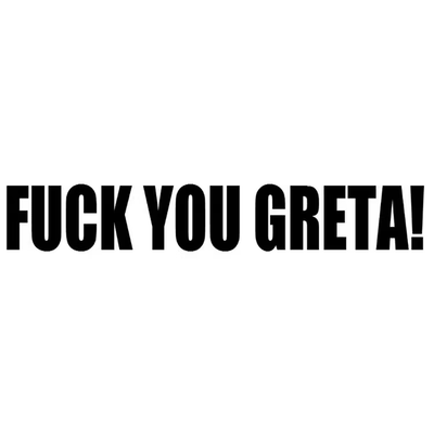 Dekal - FUCK YOU GRETA!