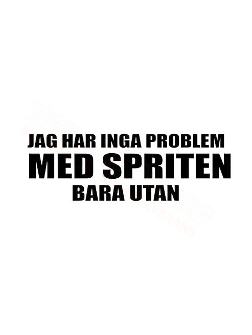 Dekal Jag har inga problem med spriten, bara utan