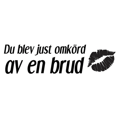 Dekal - Du blev just omkörd av en brud