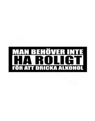 Dekal Man behöver inte ha roligt för att dricka alkohol