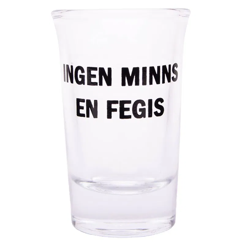 Snapsglas, ingen minns en fegis