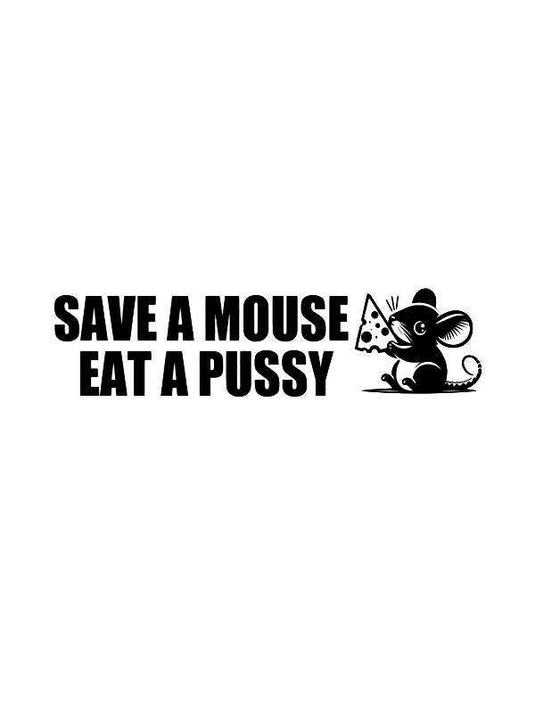 Dekal Save A Mouse Eat A P***y