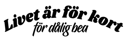 Livet är för kort för dålig bea dekal