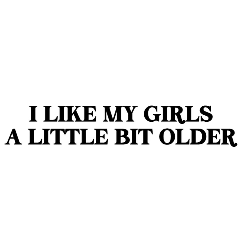 Dekal - I LIKE MY GIRLS A LITTLE BIT OLDER