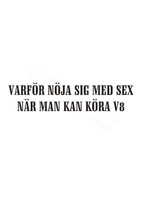 Dekal Varför nöja sig med sex när man kan köra V8