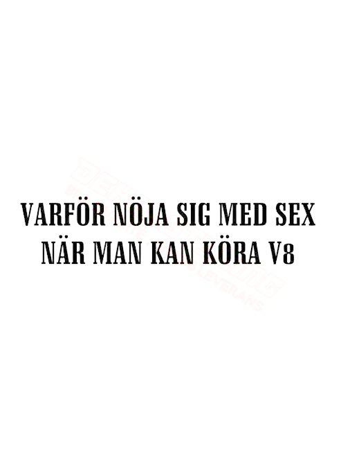Dekal Varför nöja sig med sex när man kan köra V8