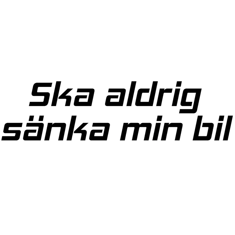 Dekal - Ska aldrig sänka min bil