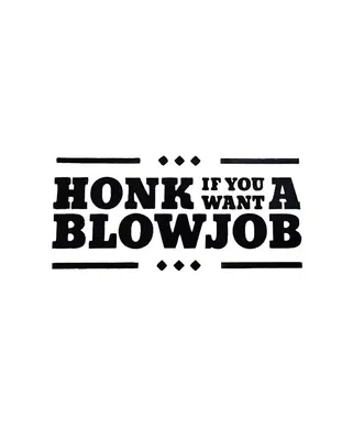 Dekal HONK IF YOU WANT A BLOWJOB