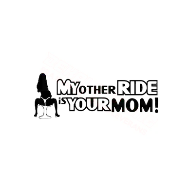 Dekal My other ride is your mom!