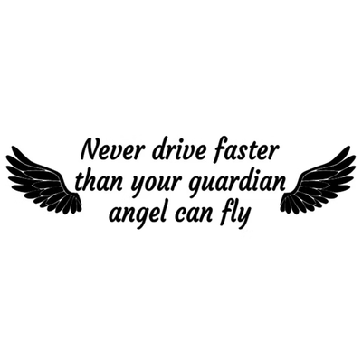 Dekal - Never drive faster than your guardian angel