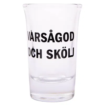 Snapsglas, varsågod och skölj