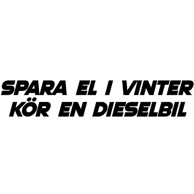 Dekal - Spara el i vinter kör en dieselbil