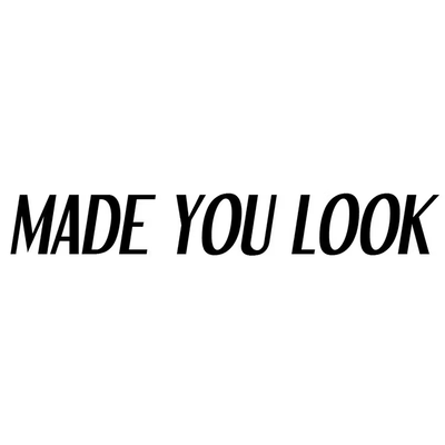 Dekal - MADE YOU LOOK