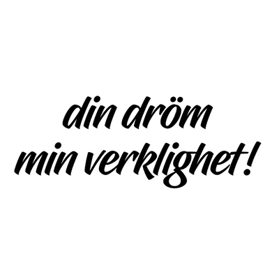 Dekal - Din dröm min verklighet