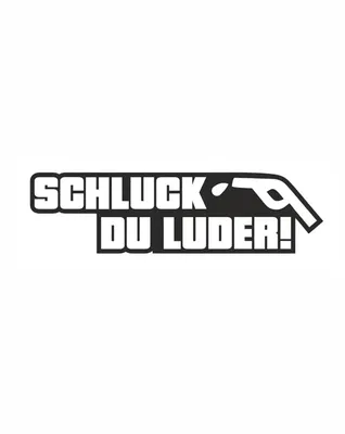 Dekal SCHLUCK DU LUDER!