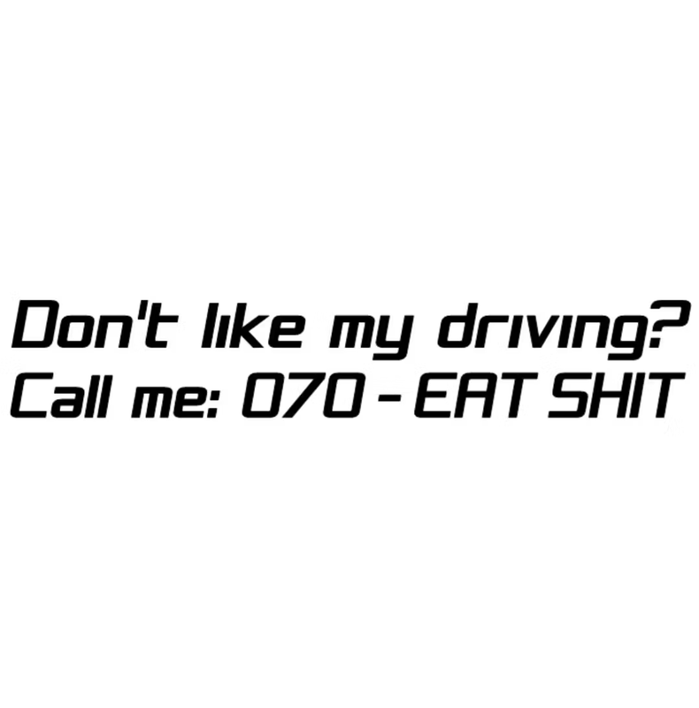 Dekal - Don't like my driving? Call me