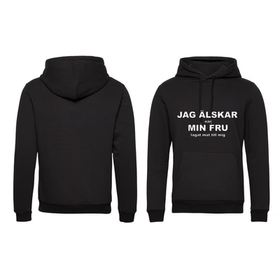 Hoodie JAG ÄLSKAR när MIN FRU lagat mat till mig