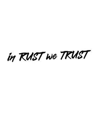 Dekal In RUST we TRUST