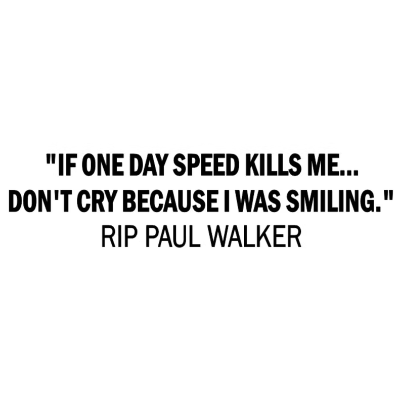 Dekal - If speed one day kills me Paul Walker
