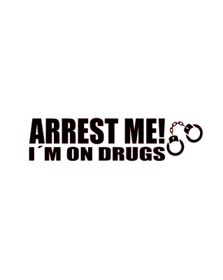 Dekal Arrest me, I’m on drugs