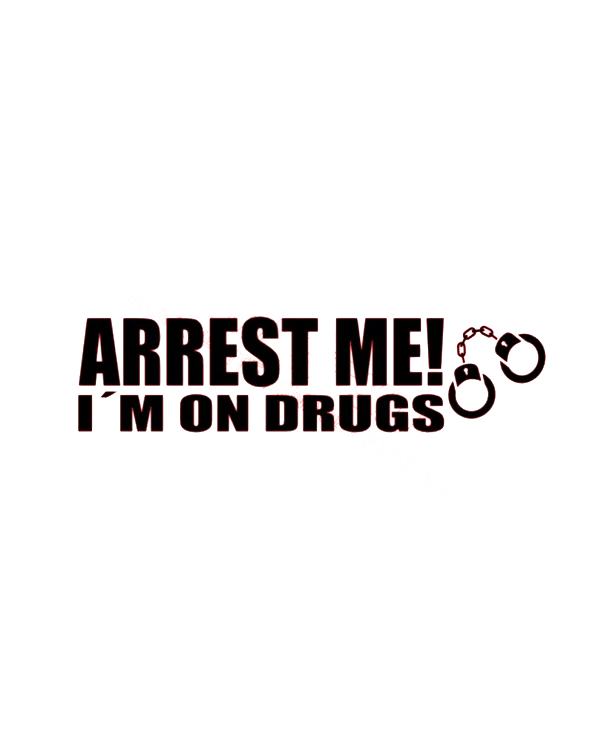 Dekal Arrest me, I’m on drugs