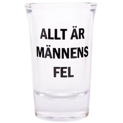 Snapsglas, Allt är männens fel