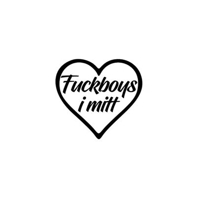 Dekal Fuckboys i mitt<3