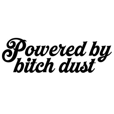 Dekal - Powered by bitch dust