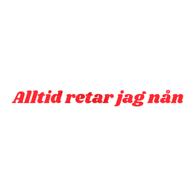 Dekal Alltid retar jag nån