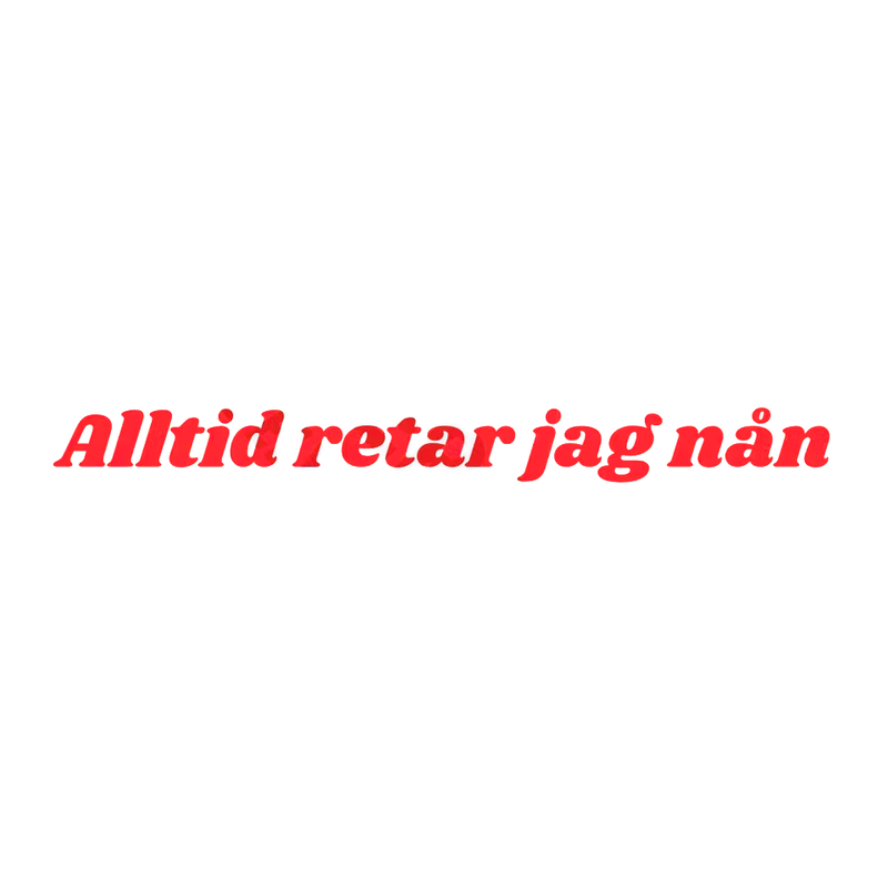 Dekal Alltid retar jag nån