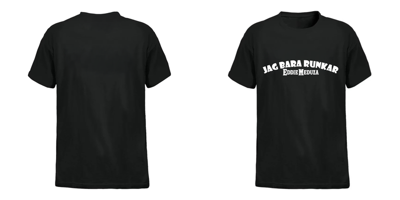 Jag bara runkar Eddie Meduza T-Shirt