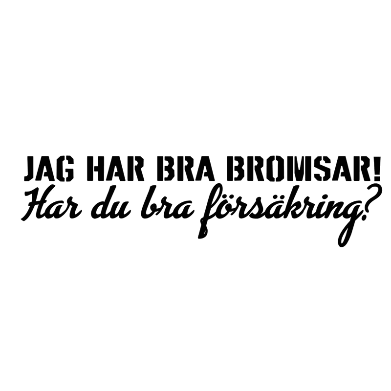 Dekal - Jag har bra bromsar!