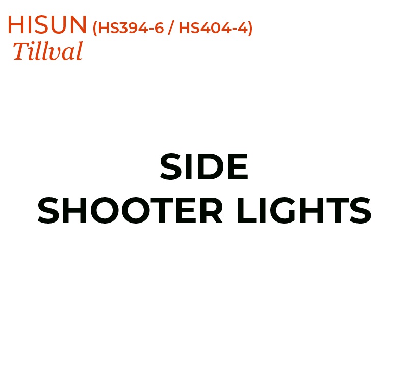HISUN Side Shooter Lights (HS394-6 / HS404-4)