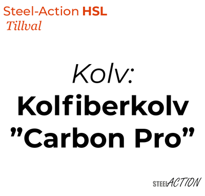 Steel-Action HSL, Kolfiberkolv, Carbon Pro