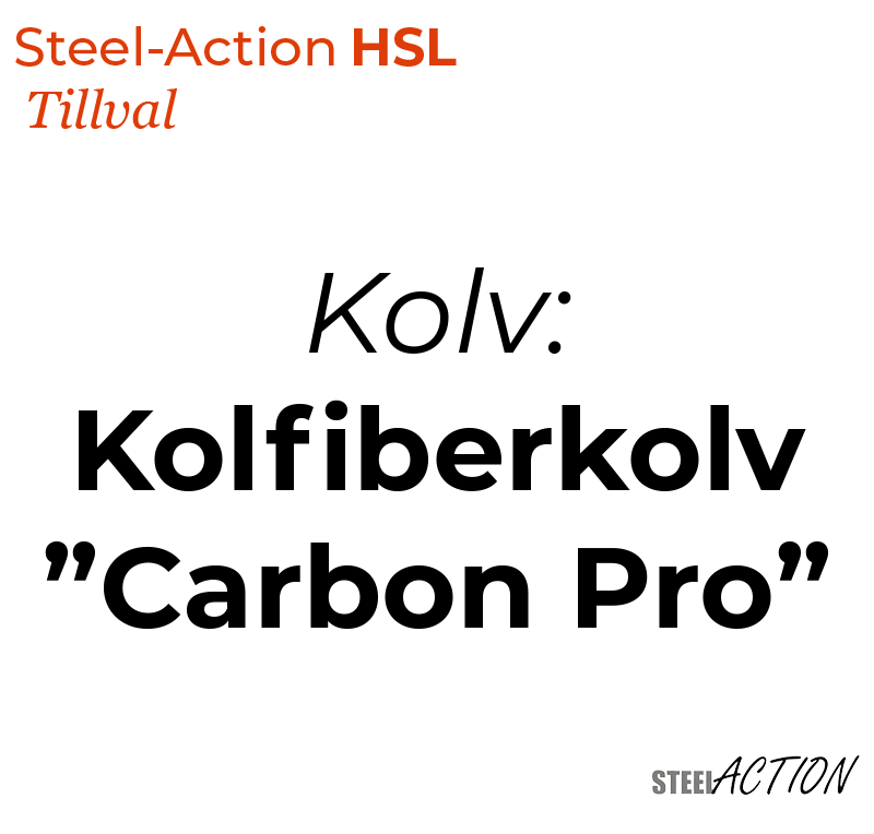 Steel-Action HSL, Kolfiberkolv, Carbon Pro