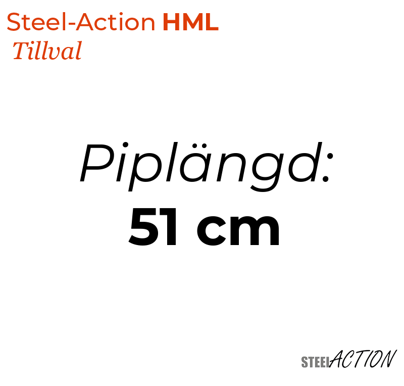 Steel-Action HML, 51 cm (Piplängd)