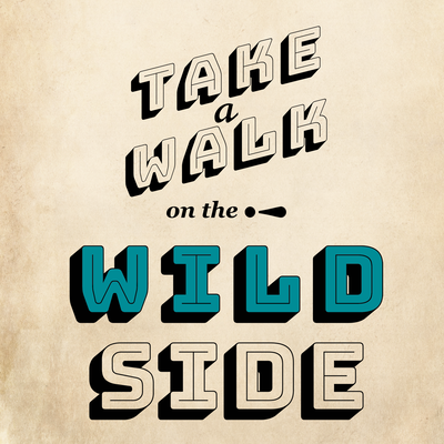 Vooraanzicht van Take walk on the wild side. De volledige gedrukte compositie is te zien zonder het schuine productaanzicht of de detailopname van het geloppervlak.