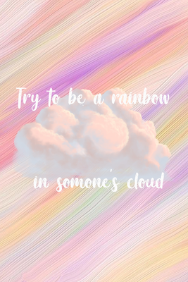 Vooraanzicht van Try to be a rainbow. De volledige gedrukte compositie is te zien zonder het schuine productaanzicht of de detailopname van het geloppervlak.