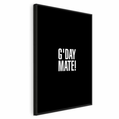 G and day mate vertical – svart ram. Den korta vita texten G'DAY MATE! står mitt på en stor, svart och avskalad bildyta.