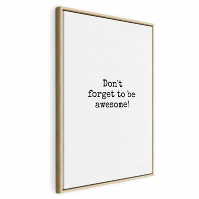 Don and t forget to be – naturfärgad ram. Den lilla svarta texten Don't forget to be awesome! ligger centrerad på en stor vit bildyta.
