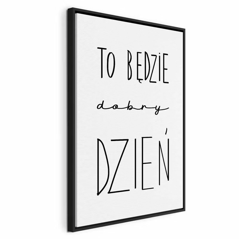 Art of words inspirational – svart ram. Svarta bokstäver i olika stilar bildar orden To będzie dobry dzień på en ren och ljus botten.