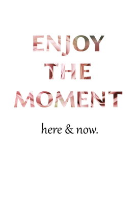 Unique moment english text – motivvy. Rosa bokstäver med uppmaningen ENJOY THE MOMENT möter mindre svart typografi på en vit botten.