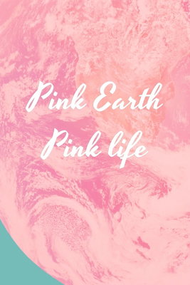 Pink earth pink life – motivvy. En rosa, marmorerad cirkelform med vit text möter ett litet turkost parti i bildens ena hörn.