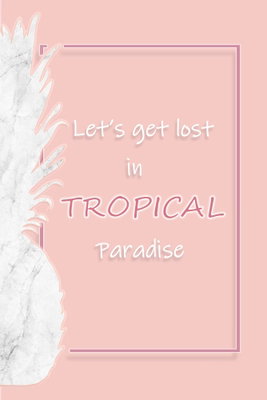 Let and s get lost in – motivvy. Ljus typografi med en tropisk hälsning möter en vit bladform inom en tunn bård på rosa.